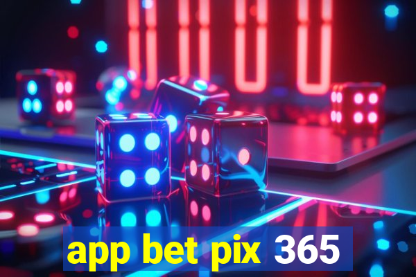 app bet pix 365